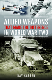 Allied Weapons That Made The Difference