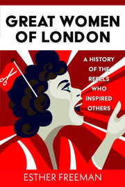 Great Women Of London By Freeman, Esther