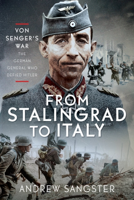 From Stalingrad To Italy Von Sengers War