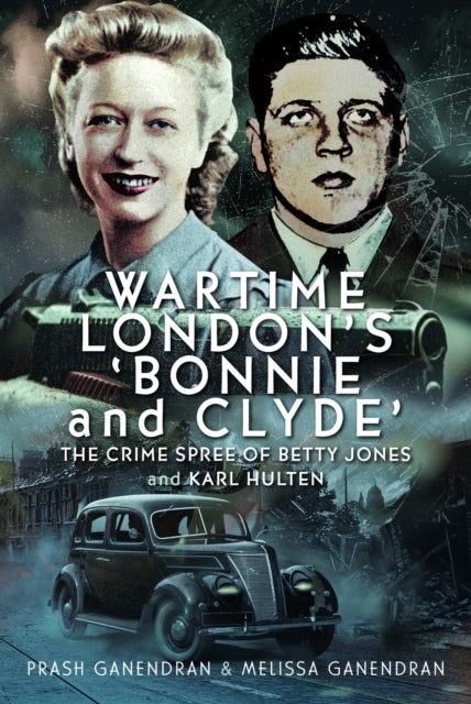 Wartime Londons Bonnie & Clyde