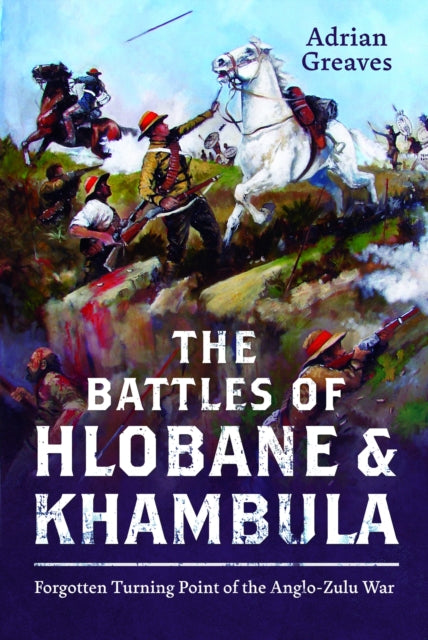 Battles Of Hlobane & Khambula