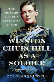 Winston Churchill As A Soldier By Russell, Douglas S