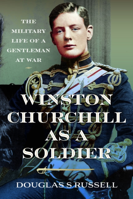 Winston Churchill As A Soldier