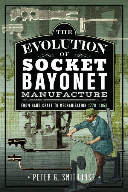 Evolution Of Socket Bayonet Manufacture