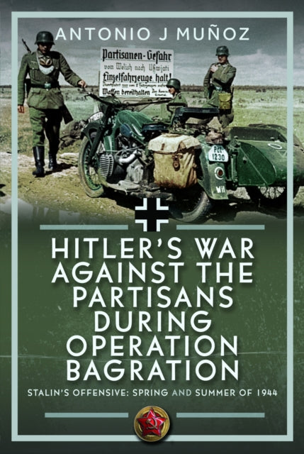 Hitlers War Against The Partisans During By Munoz, Antonio J.