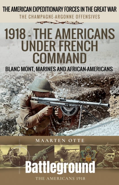 1918 The Americans Under French Command