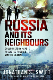 Russia & Its Neighbours By S. Swift, Jonathan