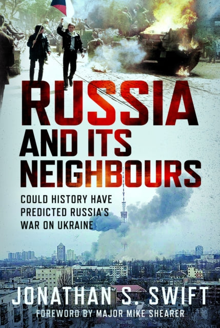 Russia & Its Neighbours By S. Swift, Jonathan