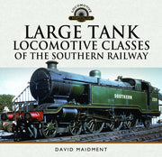 Large Tank Locomotive Classes Of The Sou By Maidment, David