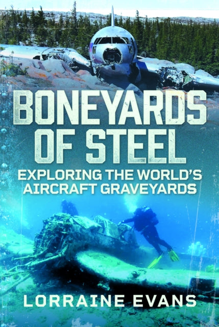 Boneyards Of Steel By Evans, Lorraine