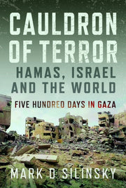Cauldron Of Terror Hamas Israel The Worl By Silinsky, Mark D