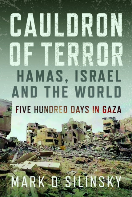 Cauldron Of Terror Hamas Israel The Worl By Silinsky, Mark D