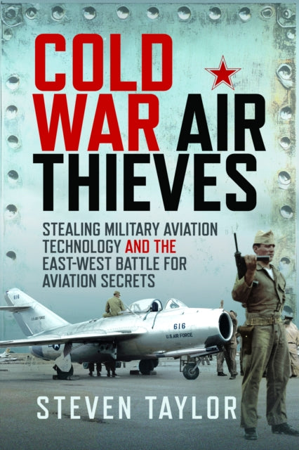 Cold War Air Thieves By Taylor, Steven