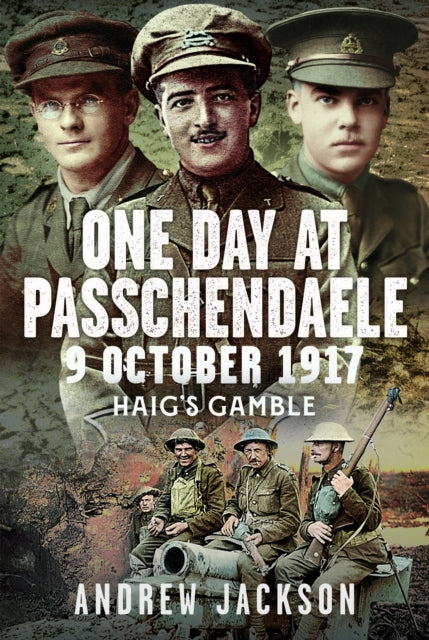 One Day At Passchendaele 9 October 1917 By Jackson, Andrew
