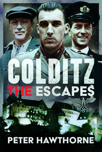 Colditz The Escapes