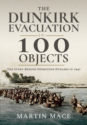 Dunkirk Evacuation In 100 Objects