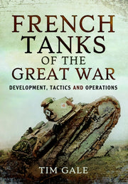 French Tanks Of The Great War By Gale, Tim