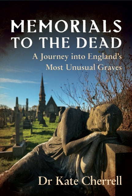 Memorials To The Dead By Cherrell, Kate