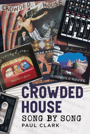 Crowded House Song By Song By Clark, Paul