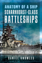 Anatomy Of A Ship Scharnhorstclass Battl By Knowles, Daniel