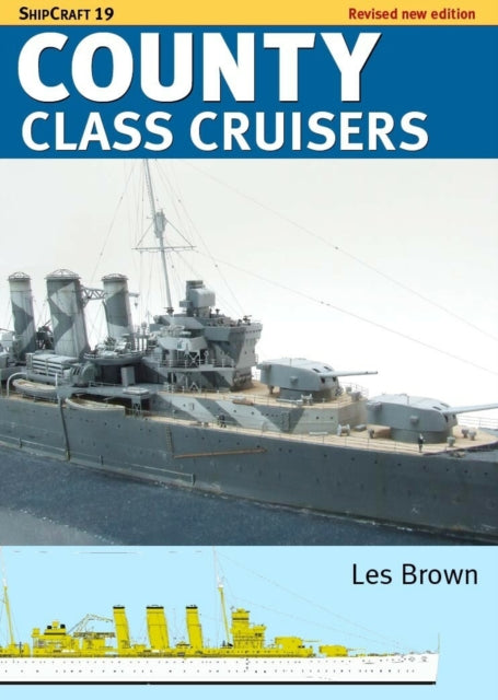 Shipcraft 19 County Class Cruisers By Brown, Les