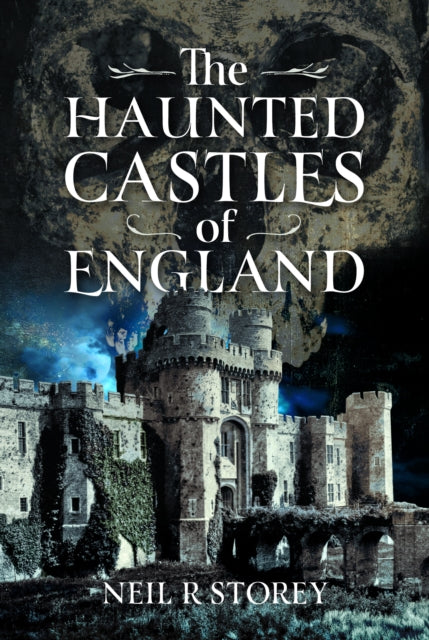 Haunted Castles Of England By Storey, Neil R