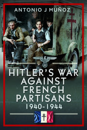 Hitlers War Against The French Resistanc