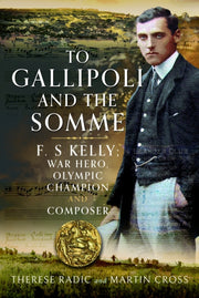 To Gallipoli & The Somme By Cross, Martin