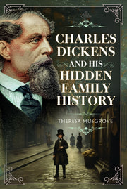 Charles Dickens & His Hidden Family Hist By Musgrove, Theresa