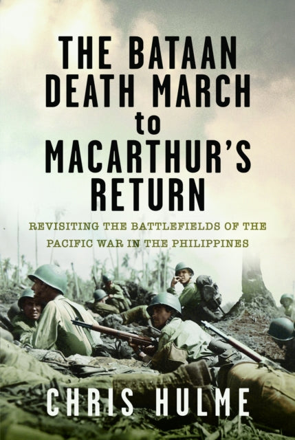 Bataan Death March To Macarthurs Return By Hulme, Chris