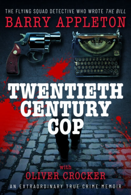 Twentieth Century Cop By Appleton, Barry