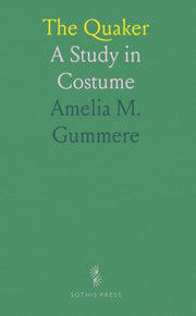 Quaker By Gummere, Amelia M.