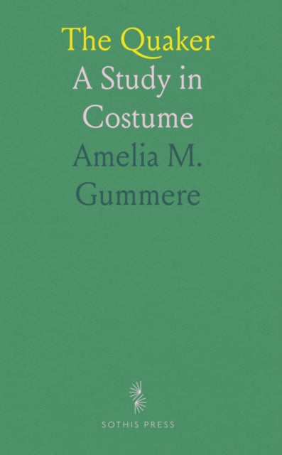Quaker By Gummere, Amelia M.