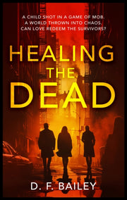 Healing The Dead By D.f. Bailey