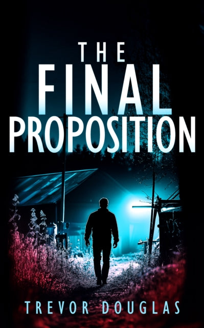 Final Proposition By Douglas, Trevor