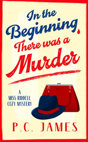 In The Beginning There Was A Murder By James, P C