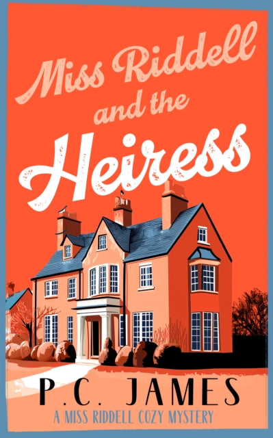 Miss Riddell & The Heiress By James, P C