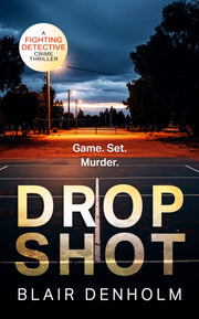 Drop Shot By Denholm, Blair