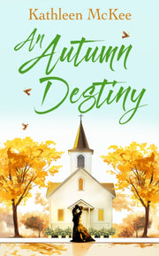 Autumn Destiny By Kathleen Mckee