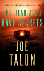 Dead Also Have Secrets By Talon, Joe