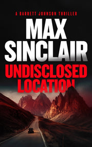 Undisclosed Location By Sinclair, Max