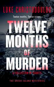 Twelve Months Of Murder By Christodoulou, Luke