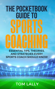 The Pocketbook Guide To Sports Coaching By Lally, Tom