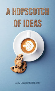 Hopscotch Of Ideas By Roberts, Lucy Elizab