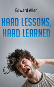 Hard Lessons Hard Learned