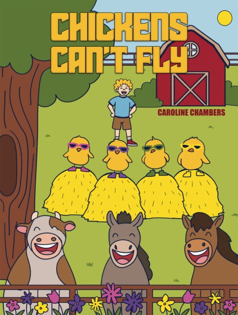 Chickens Cant Fly By Chambers, Caroline