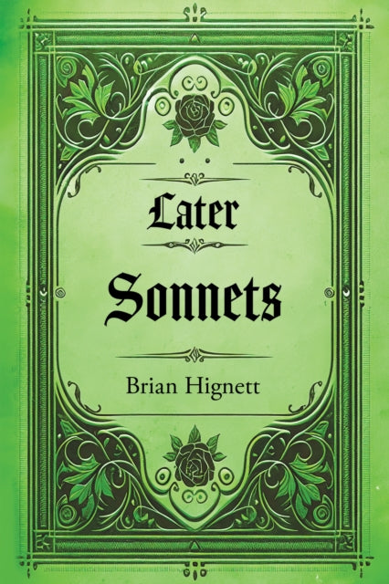 Later Sonnets By Hignett, Brian