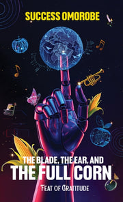 Blade The Ear & The Full Corn