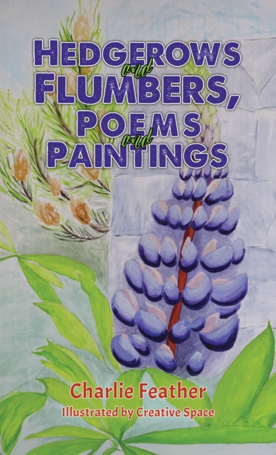 Hedgerows & Flumbers Poems & Paintings