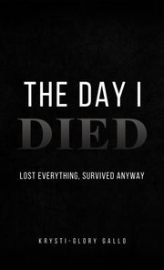 Day I Died By Gallo, Krysti-glory
